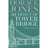 Fashion Horace Jones: Architect of Tower Bridge Book Tower Bridge Gifts